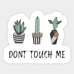 DONT TOUCH ME Sticker